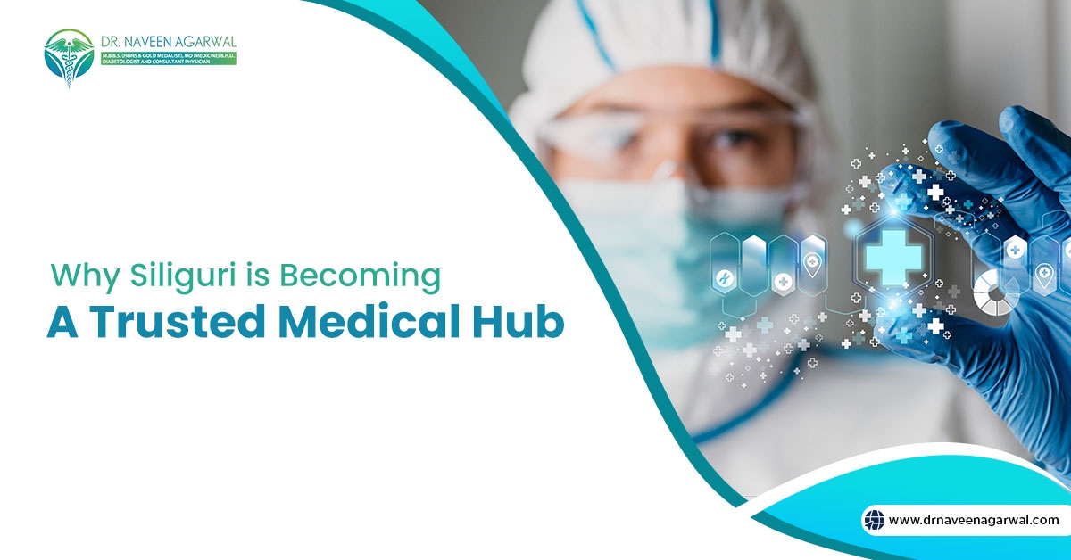 Why Siliguri Is Becoming a Trusted Medical Hub