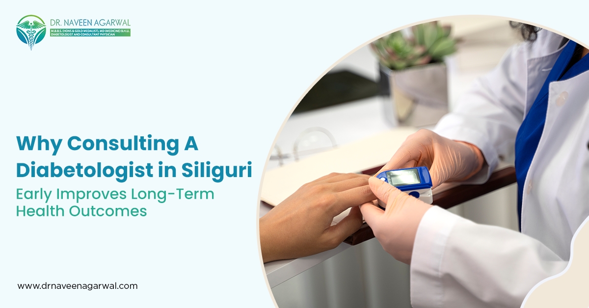 Why Consulting a Diabetologist in Siliguri Early Improves Long-Term Health Outcomes